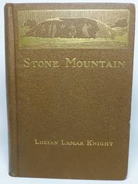 cover of STONE MOUNTAIN, or the Lay of the Gray Minstrel. An Epic Poem in Twenty-Four Parts. Commemorative of the South's Confederate, Pre-Historic, Colonial, Revolutionary and World War Days, to which are added a Number of Other Poems, Patriotic, Humorous and Occasional, Besides a Few Prose Selections