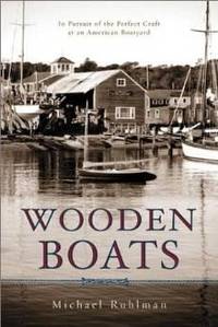 image of Wooden Boats: In Pursuit of the Perfect Craft at an American Boatyard