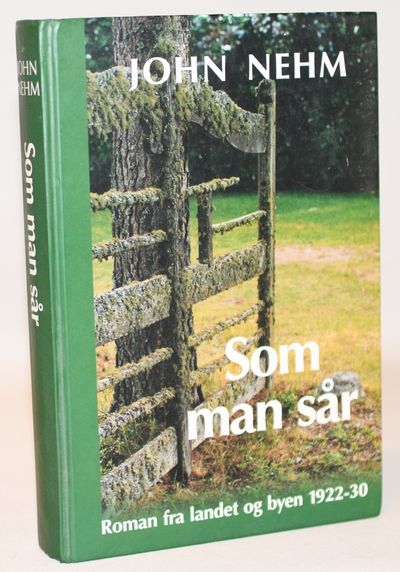 Som man sår - roman fra landet og byen 1922-1930.