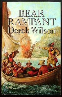 Bear Rampant. The Autobiography of Robert Dudley Duke of Northumberland, Earl of Warwick and Earl of Leicester inthe Holy Roman Empire. Part Two: 1598-1603