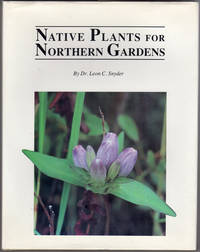 Native Plants for Northern Gardens by Snyder, Leon - 1991-06-01