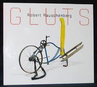 Robert Rauschenberg : Gluts