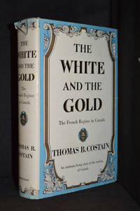 The White and the Gold; The French Regime in Canada