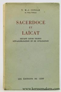 Sacerdoce et laÃ¯cat devant leurs taches d&#039;Ã©vangÃ©lisation et de civilisation by Congar, Y. M. J