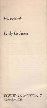 LADY BE GOOD (Poetry in Motion 7 - November 1976) by FRANK, Peter - (1976)