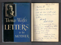 THOMAS WOLFE&#039;S LETTERS TO HIS MOTHER. Edited by John Skally Terry. Signed by Wolfe, Thomas - 1943