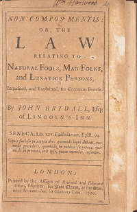 Non Compos Mentis, Or, The Law Relating to Natural Fools, Mad-Folks..