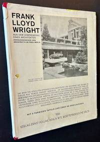 Frank Lloyd Wright: Aus Dem Lebenswerke Eines Architekten (In Dustjacket)