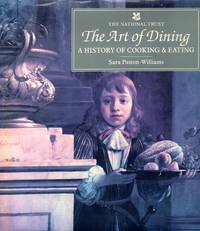 The Art of Dining : A History of Cooking & Eating