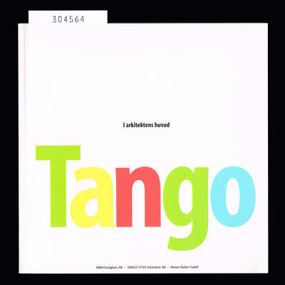 Tango. Historien om ett projekt. [Omslagstitel:]…