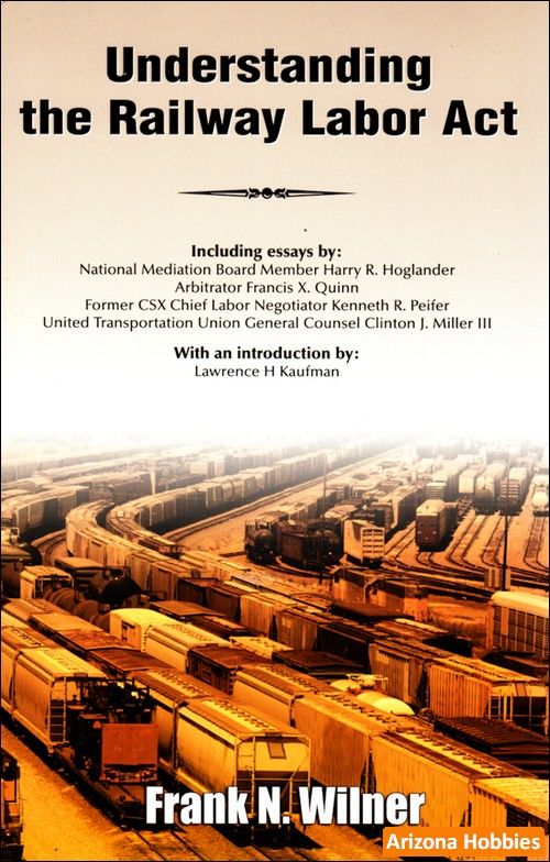 Understanding the Railway Labor Act by Frank N. Wilner Paperback