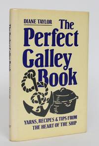 image of The Perfect Galley Book: Yarns, Recipes, &Tips from Heart of the Ship