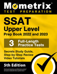 SSAT Upper Level Prep Book 2022 and 2023 - 3 Full-Length Practice Tests, Secrets Study Guide,...
