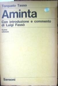 Aminta. Con introduzione e commento di Luigi FassÃ². by Tasso, Torquato, 1544-1595. FassÃ², Luigi, 1882-1963, editor - 1967