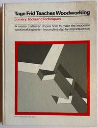 Tage Frid Teaches Woodworking Book I Joinery: Tools and Techniques