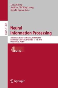 Neural Information Processing : 25th International Conference, ICONIP 2018, Siem Reap, Cambodia,...