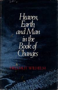 HEAVEN, EARTH, AND MAN IN THE BOOK OF CHANGES