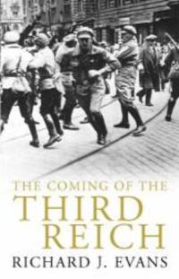 The Coming of the Third Reich by Richard J. Evans - 2003-08-01