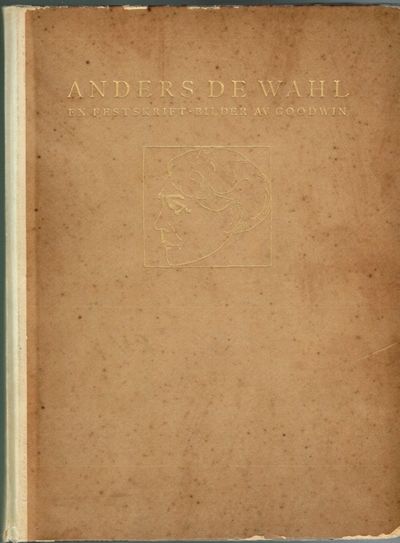 Anders de Wahl. En Festskrift. Bilder av Goodwin.