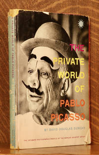 THE PRIVATE WORLD OF PABLO PICASSO by David Douglas Duncan - First Edition - 1958 - from Andre Strong Bookseller (SKU: 44490)