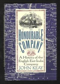 The Honourable Company: A History of the English East India Company