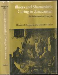 Illness and Shamanistic Curing in Zinacantan: An Ethnolmedical Analysis