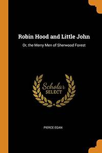 cover of Robin Hood and Little John: Or, the Merry Men of Sherwood Forest