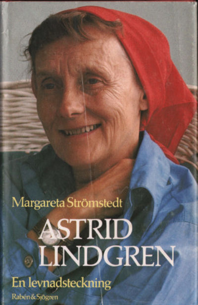 ASTRID LINDGREN. En levnadsteckning.