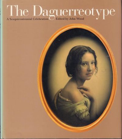 The Daguerreotype. A Sesquicentennial Celebration.