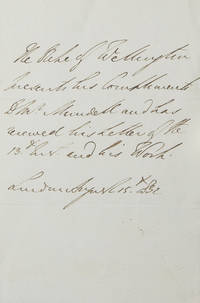 Autograph Response Note "The Duke of Wellington presents his Compliments to Mr. Mundell and has received his letter of the 13th inst. and his work...