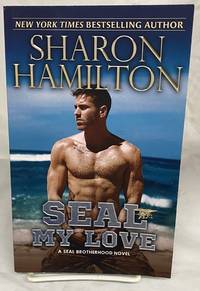SEAL My Love: A SEAL Brotherhood Novel