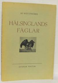 Hälsinglands Fåglar. Utgiven med anslag från…