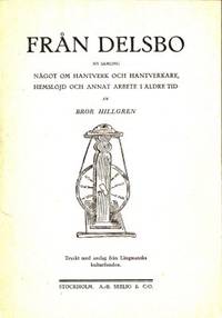Från Delsbo. Något om hantverk och hantverkare,…