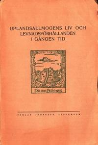 Uplandsallmogens liv och levnadsförhållanden i…
