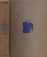 I am a Fugitive from a Georgia Chain Gang by Burns, Robert E - 1932