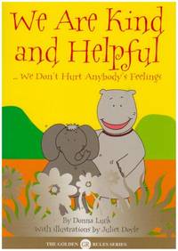 Golden Rules Animal Stories: We are Kind and Helpful (Size A5): We Don't Hurt Anybody's...