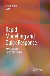 Rapid Modelling and Quick Response : Intersection of Theory and Practice