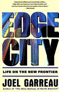 Edge City : Life on the New Frontier by Joel Garreau - 1992