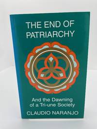 The End of Patriarchy And the Dawning of a Tri-Une Society - 1994 Edition