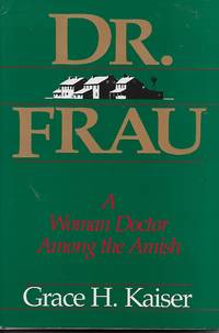 Dr. Frau a Woman Doctor Among the Amish