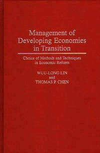 Management of Developing Economies in Transition: Choice of Methods and Techniques in Economic...