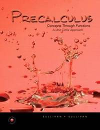 Precalculus : Concepts Through Functions, A Unit Circle Approach to Trigonometry
