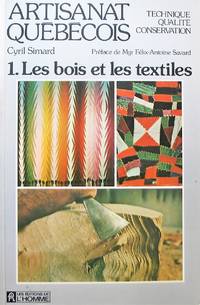 image of Artisanat québécois. 1. Les bois et les textiles