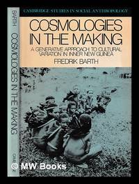 Cosmologies in the making : a generative approach to cultural variation in inner New Guinea
