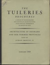 Architecture of Denmark and Her Former Provinces. (The Tuileries  Brochures, Vol. V., No.1, January 1939) by Embury II, Aymar - 1939