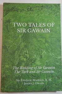Two Tales of Sir Gawain: The Wedding of Sir Gawain, and The Turk and Sir Gawain