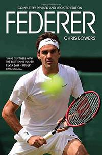 Roger Federer: The Definitive Biography