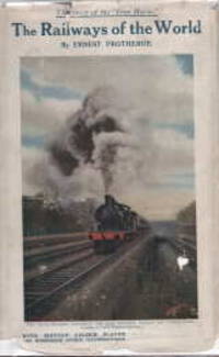 cover of THE RAILWAYS OF THE WORLD By ...with 16 Coloured Plates and 419 Illustrations from Photographs in the Text.