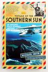 Voyage of the Southern Sun. An amazing solo journey around the world