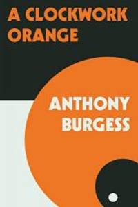 A Clockwork Orange by Anthony Burgess - 2019-05-21